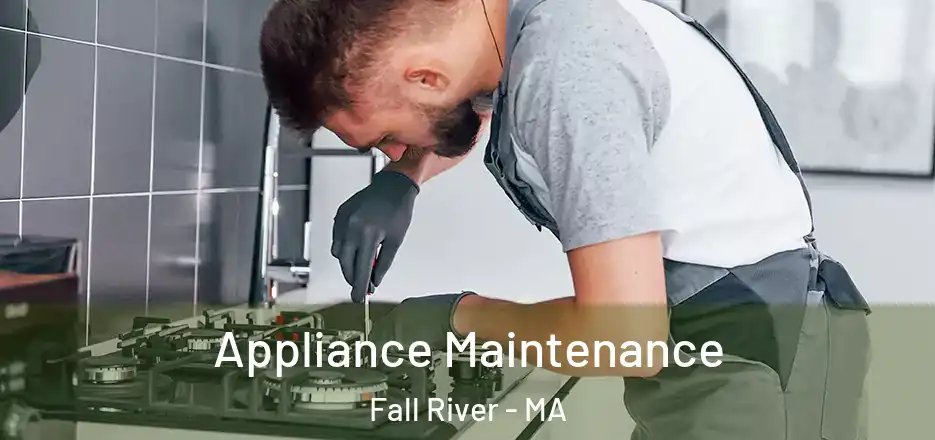 Appliance Maintenance Fall River - MA