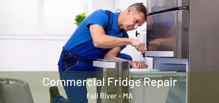  Commercial Fridge Repair Fall River - MA