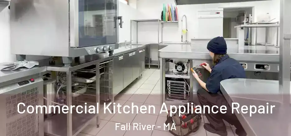  Commercial Kitchen Appliance Repair Fall River - MA