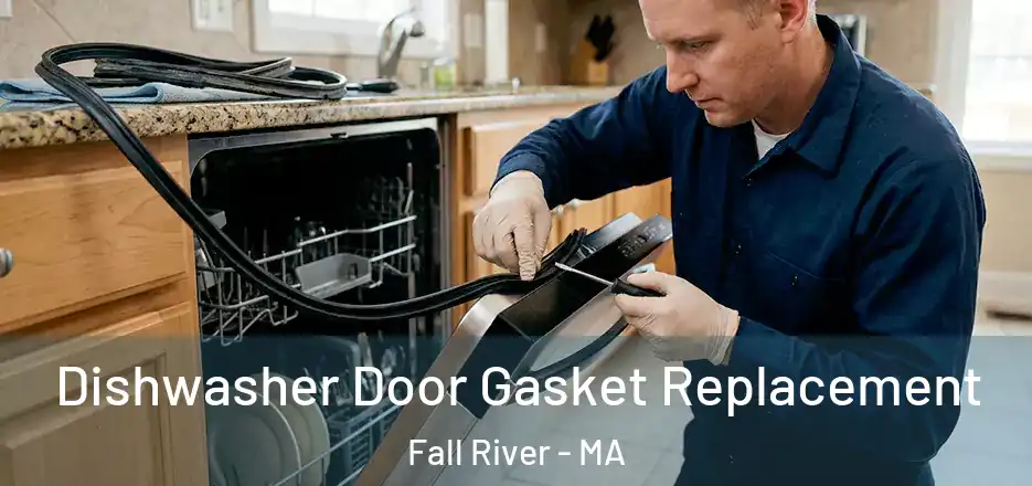  Dishwasher Door Gasket Replacement Fall River - MA