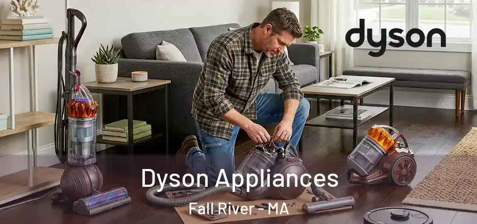  Dyson Appliances Fall River - MA