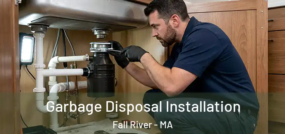 Garbage Disposal Installation Fall River - MA