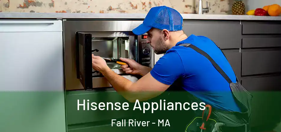  Hisense Appliances Fall River - MA