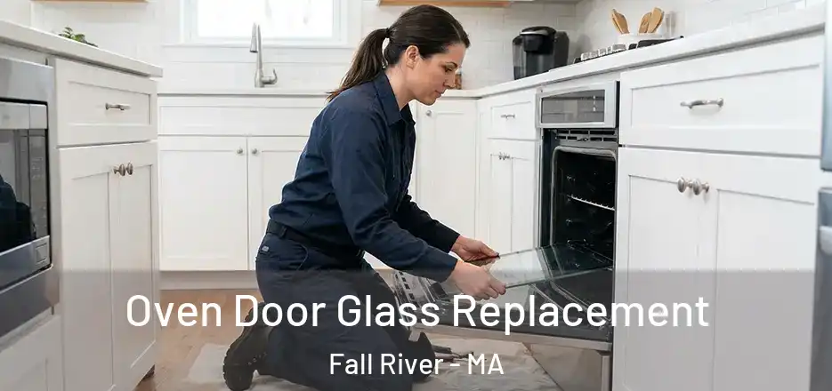  Oven Door Glass Replacement Fall River - MA