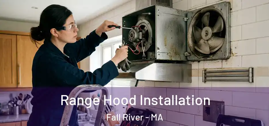 Range Hood Installation Fall River - MA