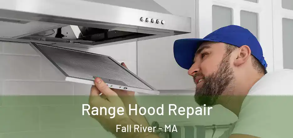 Range Hood Repair Fall River - MA