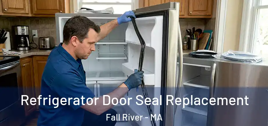  Refrigerator Door Seal Replacement Fall River - MA