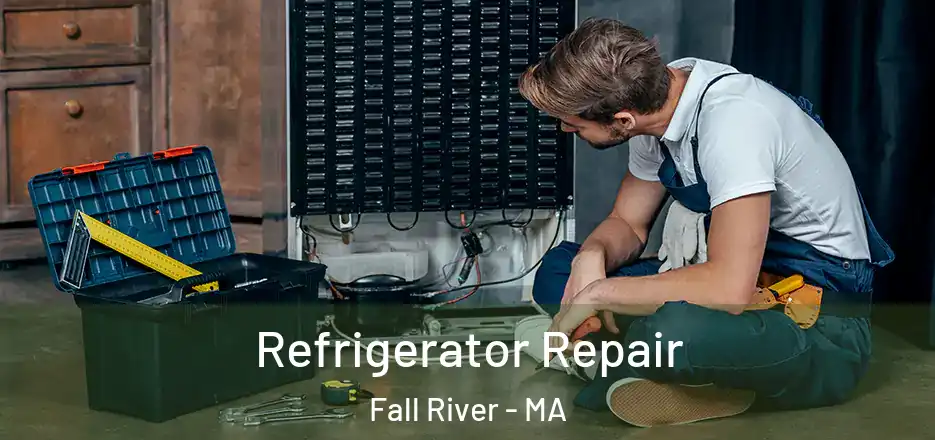  Refrigerator Repair Fall River - MA