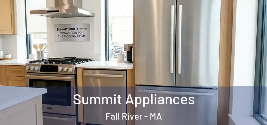  Summit Appliances Fall River - MA